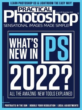 Practical Photoshop   Issue 128, November 2021