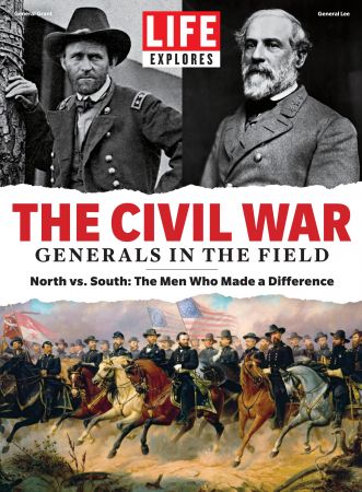 LIFE Explores The Civil War: Generals in the Field   2020