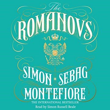 The Romanovs: 1613 1918 [Audiobook]