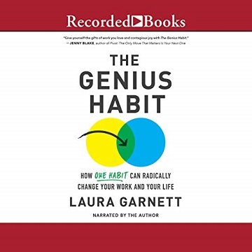 The Genius Habit: How One Habit Can Radically Change Your Work and Your Life [Audiobook]