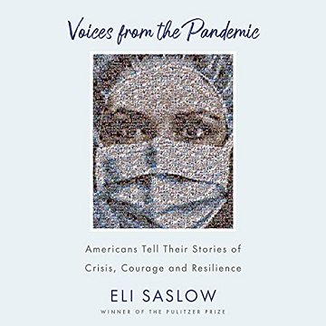 Voices from the Pandemic: Americans Tell Their Stories of Crisis, Courage and Resilience [Audiobook]