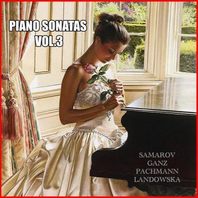 VA   Piano Sonatas Vol. 3 Samarov Ganz Pachmann & Landowska (2021)