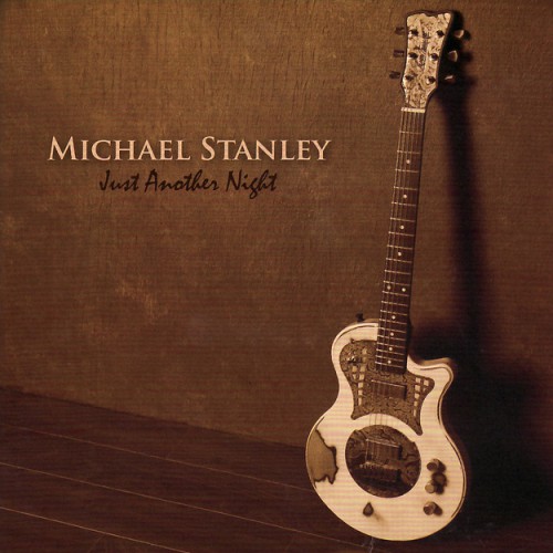 Michael Stanley - Just Another Night (2008)