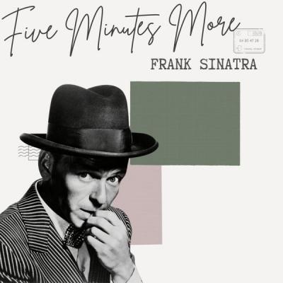 Frank Sinatra   Five Minutes More   Frank Sinatra (2021)