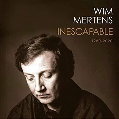 Wim Mertens   Inescapable (2019) MP3