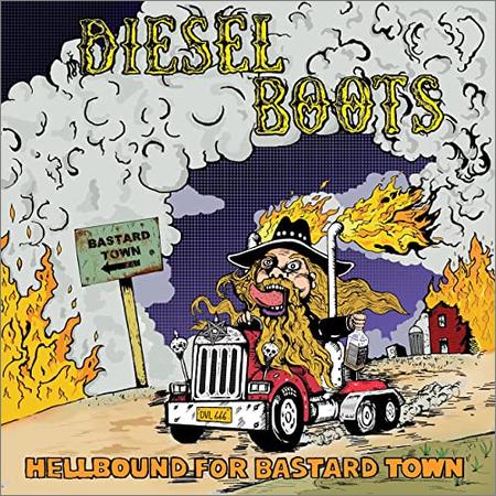 Diesel Boots - Hellbound For Bastard Town (2021)