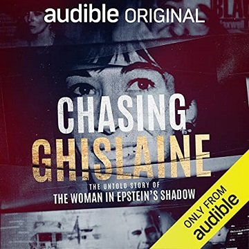 Chasing Ghislaine: The Untold Story of the Woman in Epstein's Shadow [Audiobook]