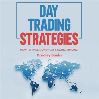 Day Trading Strategies: How to Make Money Day & Swing Trading [Audiobook]