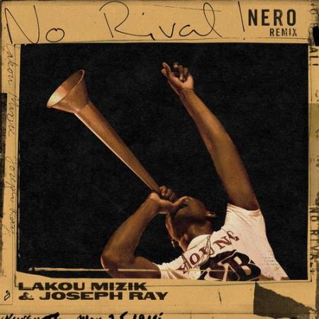 Lakou Mizik & Joseph Ray - No Rival! (NERO Remix) (2021)