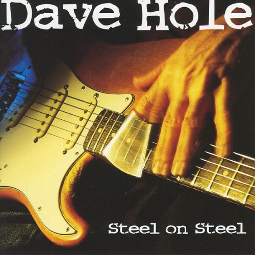 Dave Hole - Steel On Steel (1995)