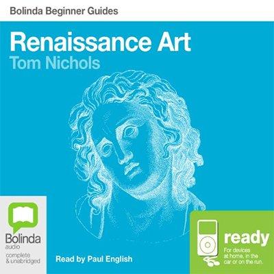 Renaissance Art: Bolinda Beginner Guides (Audiobook)