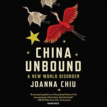 China Unbound: A New World Disorder [Audiobook]