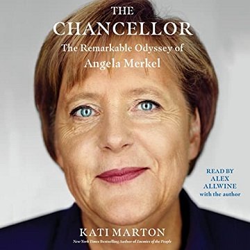 The Chancellor: The Remarkable Odyssey of Angela Merkel [Audiobook]