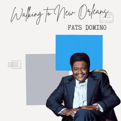 Fats Domino   Walking to New Orleans   Fats Domino (2021)