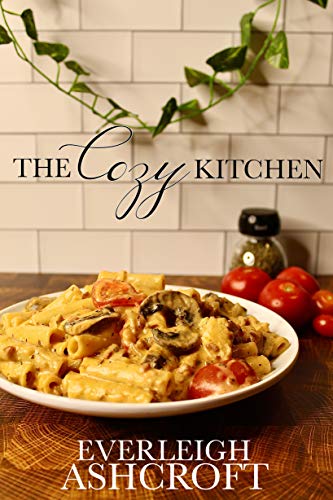 The Cozy Kitchen: Volume 1