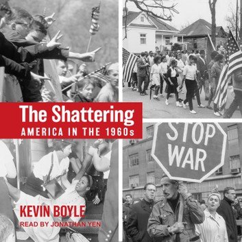 The Shattering: America in the 1960s [Audiobook]