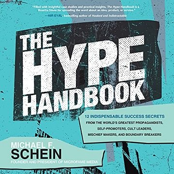 The Hype Handbook: 12 Indispensable Success Secrets from the World's Greatest Propagandists, Self Promoters [Audiobook]