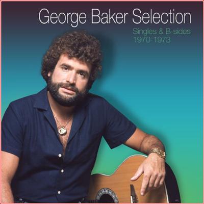 George Baker Selection   Singles & B sides 1970 1973 (2021) Mp3 320kbps