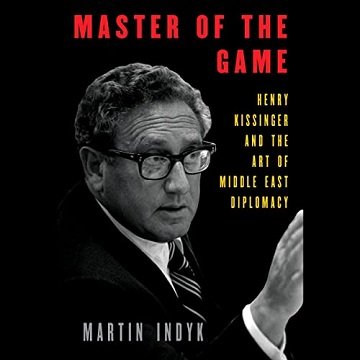 Master of the Game: Henry Kissinger and the Art of Middle East Diplomacy [Audiobook]