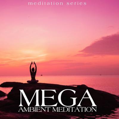 VA   Mega Ambient Meditation (2021)