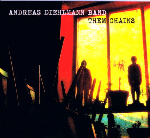 Andreas Diehlmann Band - Them Chains (2021)