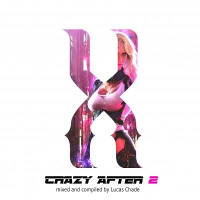 VA - Crazy After 2: Mixed & Compliled By Lucas Chade (2021) (MP3)
