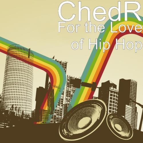 VA - ChedR - For The Love Of Hip Hop (2021) (MP3)