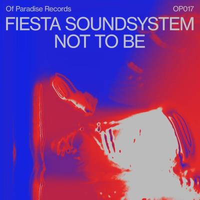 VA - Fiesta Soundsystem - Not To Be (2021) (MP3)
