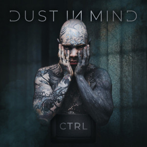 Dust In Mind - Ctrl (2021)