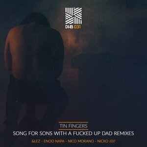 VA - Tin Fingers - Song For Sons With A Fucked Up Dad Remixes (2021) (MP3)