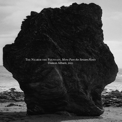 Damon Albarn - The Nearer The Fountain, More Pure The Stream Flows (2021)