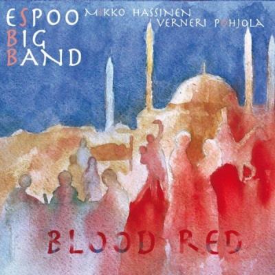 VA - Espoo Big Band Feat. Verneri Pohjola & Mikko Hassinen - Blood Red (2021) (MP3)