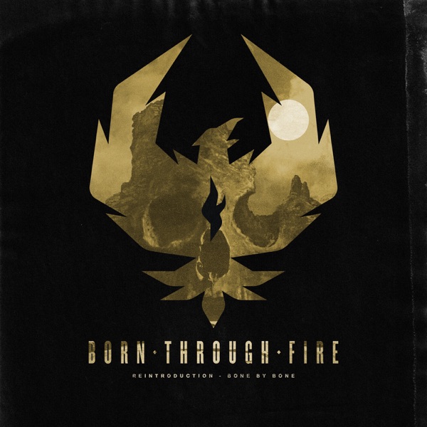 Born Through Fire - Reintroduction - Bone by Bone (Single) [2021]