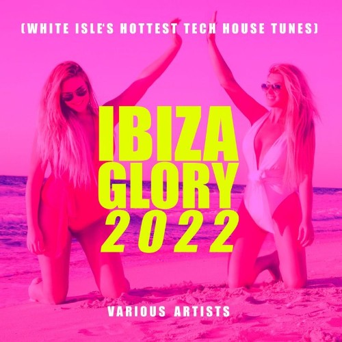 VA - Ibiza Glory 2022 (White Isle's Hottest Tech House Tunes) (2021) (MP3)