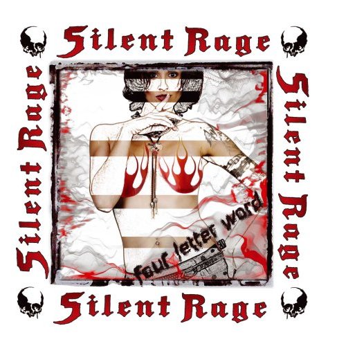 Silent Rage - Four Letter Word 2008