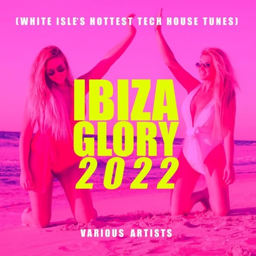 VA | Ibiza Glory 2022 (White Isle's Hottest Tech House Tunes) (2021) MP3