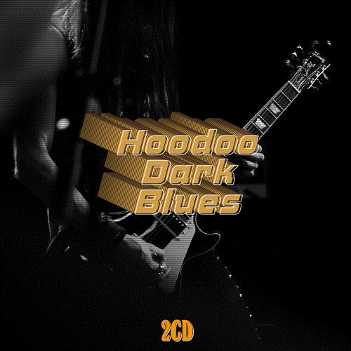 Hoodoo Dark Blues (2CD) (2021) Mp3