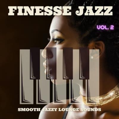 VA - Finesse Jazz, Vol.2 (Smooth Jazzy Lounge Sounds) (2021) (MP3)