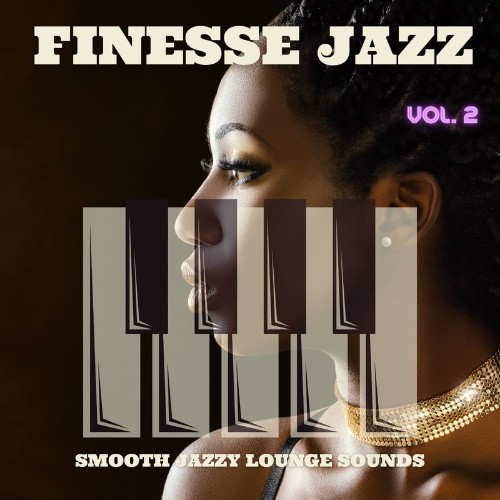 Finesse Jazz, Vol.2 (Smooth Jazzy Lounge Sounds) (2021)