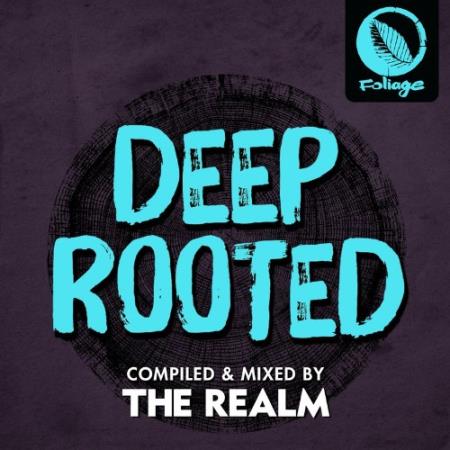 Deep Rooted (Compiled & Mixed by The Realm) (2021)
