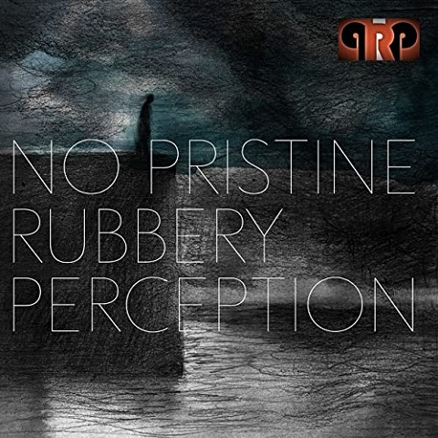 PRP - No Pristine Rubbery Perception (2021) (Lossless+Mp3)