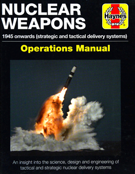 Nuclear Weapons 1945 Onwards (Haynes Operations Manual)