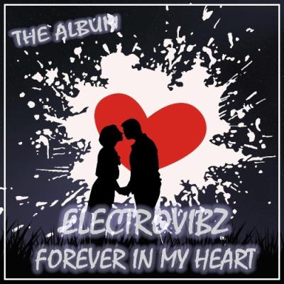 VA - ElectroVibZ - Forever In My Heart (The Album) (2021) (MP3)