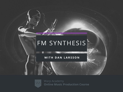 Warp Academy - FM Synthesis Masterclass