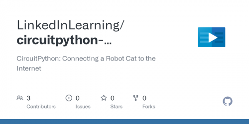 Linkedin Learning - CircuitPython Connecting a Robot Cat to the Internet
