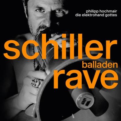 VA - Philipp Hochmair & Die Elektrohand Gottes - Schiller Balladen Rave (2021) (MP3)