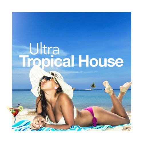 Tropical House - Ultra Tropical House (2021)