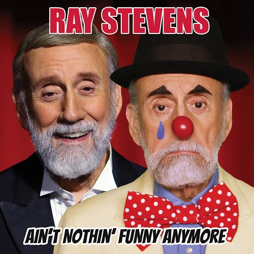 Ray Stevens - Aint Nothin Funny Anymore (2021)