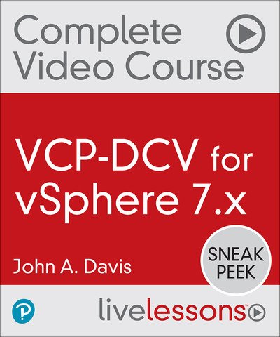 John A. Davis - VCP-DCV for vSphere 7.x Complete Video Course