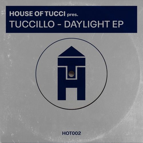 Tuccillo - House of Tucci EP2 Daylight (2021)